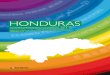 HONDURAS...Universal (EPU) a Honduras. En el EPU del 2011, Honduras recibió 129 recomen - daciones. Todas ellas fueron aceptadas. En febrero de 2013 Honduras emitió su Informe de