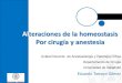 Alteraciones de la homeostasis Por cirugía y anestesiabiocritic.es/.../10/1h.-Alteraciones-de-la-homeostasis.pdf · 2019. 10. 29. · Alteraciones de la homeostasis Por cirugía