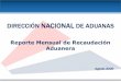 DIRECCIÓN NACIONAL DE ADUANAS...DIRECCIÓN NACIONAL DE ADUANAS Reporte Mensual de Recaudación Aduanera Agosto 2020 Recaudación Millones de Guaraníes 0 Fuente: Dirección TIC -