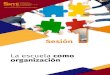 Sesión - cdnsnte1.s3.us-west-1.amazonaws.com€¦ · Sesión La escuela como organización Objetivo Comprender las características de las organizaciones para identificar el papel