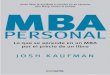 Traducción de Silvia Alemany - Serlib · Traducción de Silvia Alemany MBA personal Lo que se aprende en un MBA por el precio de un libro JOSH KAUFMAN (c) Random House Mondadori,