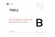 de Barcelona PMU · 2018. 7. 10. · El Pla de Mobilitat Urbana de Barcelona 2013-2018 (en endavant, PMU) té com a objectiu planificar la mobilitat de la ciutat considerant tots