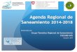 Agenda Regional de Saneamiento 2014-2018...AGENDA REGIONAL DE SANEAMIENTO 1. Elaboración de un Marco conceptual y metodológico orientado a la implementación del saneamiento como