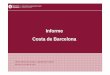 Informe Costa de Barcelona · Per separat, la Costa Barcelona- Maresme representa la 4a. destinació en nombre de places i Costa del Garraf, la 6a . en el global de tot Catalunya