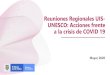 Reuniones Regionales UIS- UNESCO: Acciones frente a la ...tcg.uis.unesco.org/wp-content/uploads/sites/4/2020/05/...Reuniones Regionales UIS-UNESCO: Acciones frente a la crisis de COVID