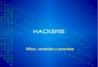 Hackers - cerrandolabrecha.files.wordpress.com · Legislación y acciones Legislación actual – EE.UU.: Acta Federal de Abuso Computacional (1994) – Chile: Ley Nº 19223: Ley