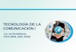 TECNOLOGÍA DE LA COMUNICACIÓN I - Pagina en Construcciontec-comunicacion.unsl.edu.ar/Tecno I/2016/Periodismo/teoria/Clase 4- Tecno I...como libros, música, software, videos, etc