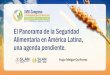 El Panorama de la Seguridad Alimentaria en América Latina, una … · 2019. 1. 7. · 19 Conclusiones EL panorama observado de la seguridad alimentaria en América Latina depende