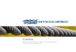 Cables · 2018. 10. 25. · El cable y sus componentes. Los cables de acero están constituidos por alambres de acero, generalmente trenzados en hélice (espiral) formando las unidades