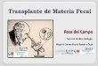 Transplante de Materia Fecal - INIA HomePage Seminarios... · 2019. 5. 7. · Transplante de Materia Fecal Rosa del Campo ... EJE CEREBRO-INTESTINO. OBESIDAD. 2008 OBESIDAD. OBESIDAD