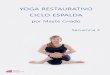 YOGA RESTAURATIVO CICLO ESPALDA - Clases de Yoga OnLine · 2017. 9. 22. · YOGA RESTAURATIVO Mayte Criado Ciclo de Espalda . SECUENCIA 3 – DESCOMPRESIÓN . Duración: 24 minutos