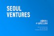 PowerPoint 프레젠테이션 - Seoul Ventures · 2020. 3. 10. · PowerPoint 프레젠테이션 Author: Eunwoo Park Created Date: 3/4/2020 12:13:02 PM 