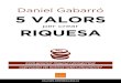 Daniel Gabarró 5 VALORS - Aula Interior...2018/05/05  · Generar riquesa amb valors que imparteix Daniel Gabarró. La Montserrat Palau Aresté i el mateix Daniel Gabarró han donat