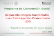 Programa de Coinversión Social Desarrollo Integral ...€¦ · 3.1 Fomento del saneamiento y aprovechamiento racional del agua en beneficio del desarrollo integral de la comunidad