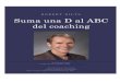 Suma una D al ABC del coaching · • El liderazgo del coach gerente • Mejora de la Inteligencia Emocional para un mayor entendimiento de nuestros sentimientos y motivaciones e