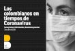 Los colombianos en tiempos de Coronavirus...por los otros factores. En un estudio de Kantar en China, por ejemplo, un 60% de los encuestados se preocupaban principalmente por el tema