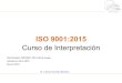 ISO 9001:2015 - uphuejutla.edu.mxuphuejutla.edu.mx/sist_gestion/Taller de... · ISO 9001:2015 Curso de Interpretación . M.I. Daniel González Spíndola. Certificación ISO 9001:2015