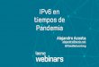 IPv6 en tiempos de Pandemia · tiempos de Pandemia Alejandro Acosta alejandro@lacnic.net @ITandNetworking. Contenido 2. Contenido 3 vs: 4 ¿Ha crecidoel desplieguede IPv6 durantela