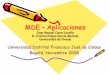 MDE Aplicaciones - uniovi.esdi002.edv.uniovi.es/~cueva/asignaturas/masters/2008/MDE... · 2008. 11. 12. · Arq u itectu ra Mu ltica pa Dirigida por Modelos C ONTE NIDO AP LIC AC