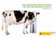 DECLARACIONES OBLIGATORIAS DEL SECTOR VACUNO DE LECHE · 2019. 2. 5. · recogen leche en España, en las declaraciones obligatorias de entregas mensuales de leche que establece el