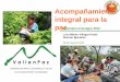 Acompañamiento integral para la pazIglesias Desplazados Desmovilizados Asociaciones rurales ... Planeación Estratégica Aprendizaje Impacto Modelo VallenPaz. Financiación de Proyectos