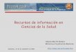 Universidad de Salamancasabus.usal.es/site med/descargas/Recursos_helena.pdf · Biblioteca - CRAI • Gestionar la transformación de la información y la documentación en conocimiento