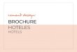 BROCHURE · 2020. 4. 22. · BROCHURE HOTELES HOTELS. MISIÓN Mejorar y renovar los espacios de hábitat y trabajo de nuestros clientes con soluciones exclusivas, versátiles y funcionales