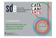 Oportunidades para las industrias culturales catalanas en ... · 2. Retos de las industrias culturales de Brasil 3. Posicionamiento de Cataluña y de las empresas catalanas en Brasil