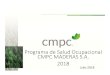 Programa de SaludOcupacional CMPC MADERASS.A. 2018 SALUDOCUPACIONAL 1.-INTRODUCCION. CMPC Maderas S.A., a través de la Subgerencia de Seguridad y Salud Ocupacional a 