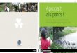Apropa’t als parcs! - Barcelona · 2016. 1. 20. · parcs i jardins de la ciutat. assumir els reptes de la sostenibilitat, quant a la participació en un projecte col-lectiu, potenciant