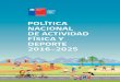 Política NacioNal de actividad Física y dePorte 2016-20255aldia.cl/wp-content/uploads/2018/04/POLITICA-ACT-FISICA.pdf · 2018. 4. 23. · POLÍTICA NACIONAL DE ACTIVIDAD FÍSICA