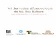 VII Jornades d’Arqueologia de les Illes Balearsseccioarqueologia.cdlbalears.es/wp-content/uploads/2020/...2020/03/28  · de les Illes Balears) ESTRUCTURES INÈDITES AL SECTOR NORD