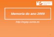 Memoria do ano 2009 - egap.xunta.gal1319801457]Memori… · 16 BALANCE FORMACIÓN • A teleformación como prioridade: De 6.960 prazas en 2009 a 8.299 prazas en 2009. • Incremento