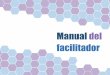 Manual del facilitadorprepaenlinea.sep.gob.mx/.../05/Manual_facilitador_G14.pdf · 2020. 5. 23. · 4 Funciones del facilitador Las funciones generales del facilitador se enfocan