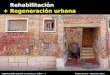 Rehabilitación + Regeneración urbana en Castilla y León...REGENERACIÓN URBANA en CASTILLA y LEÓN / 2 Ángel Marinero / Noviembre 2016 > 50 % de la población de las ciudades españolas