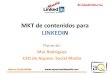 MKT de contenidos para LINKEDIN...1-. 'Contenido' el pase VIP que te abre todas las puertas ¿Qué se considera contenido en Linkedin? Todo lo que aporte valor añadido a base de información