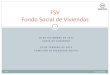 FSV Fondo Social de Viviendas - FEMPCLM · fondo social de viviendas (fsv) destinadas al alquiler . el fondo naciÓ con 5.891 viviendas que aportan las 33 entidades firmantes del