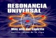 WALLICE JUSINO DE LA VEGA | 1wallice.com/ENI/spiritus/resonanciaEbook.pdf · 2 | RESONANCIA UNIVERSAL RESONANCIA UNIVERSAL Más allá del espíritu Wallice Jusino de la Vega. WALLICE