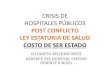 CRISIS DE HOSPITALES PÚBLICOSacesi.com.co/.../06/...MAYO-ESE-CENTRORIENTE-BGTA-.pdf · ciudadano salud en el postconflicto retos hx publicos •polÍticas pÚblicas •articulaciÓn