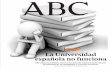 La Universidad española no funciona · 2014. 5. 5. · Premios ABC merco 2014 Las grandes empresas que mueven la economía ABC, con Márquez en Jerez «Era imposible imaginar este