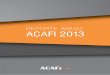 INDICE - ACAFI · 1 INDICE Estados FinancierosEstados Financieros 22 Alianzas de la Asociación 21 •ACAFI – LAVCA •ACAFI – Latin Markets 21 21 •Alianza ACAFI – Terrapin