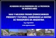 MAS Y MEJORES TRENES (FERROCARRILES PRESENTE Y …acaingpba.org.ar/Conferencias Transporte y Logistica/MAS... · 2017. 9. 15. · DE TRANSPORTE EN ARGENTINA ... en el Área Metropolitana