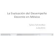 La Evaluación del Desempeño Docente en México€¦ · LA REFORMA EDUCATIVA • Reforma del Artículo 3°: –El estado garantizará lacalidadde la educación obligatoria –De