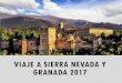VIAJE A SIERRA NEVADA Y GRANADA 2017marianoaroca.es/wp-content/uploads/2016/11/VIAJE-A-GRANADA-1.… · VIAJE A SIERRA NEVADA Y GRANADA 2017 . AGENCIA DE VIAJES RUATUR - AGENCIA DE