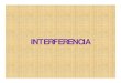 INTERFERENCIA - UNAMdcb.ingenieria.unam.mx/wp-content/themes/tempera-child/... · 2020. 2. 28. · Condiciones para la interferencia 2019 Para poder observar un patrón estable: •