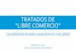 TRATADOS DE “LIBRE COMERCIO”world-psi.org/sites/default/files/presentation_melinda... · 2018. 8. 13. · Desde principios de los años 90, la OMC y los TLCs utilizaron la marca