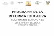 PROGRAMA DE LA REFORMA EDUCATIVAsep.hidalgo.gob.mx/content/archivos/beneficios_pre/... · de acompañamiento, asesoría y seguimiento a la Ruta de Mejora Escolar de las escuelas beneficiadas,