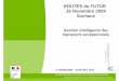 ROUTES du FUTUR 16 Novembre 2009 Sochaux · 2012. 2. 9. · Routes du futur - 16 Novembre 2009 - Sochaux Gestion intelligente des transports exceptionnels 10 Exemple de l’itinéraire