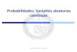 Probabilidades: Variables aleatorias continuas€¦ · Probabilidades: Variables aleatorias continuas. Estadística 2020 - Prof. Tamara Burdisso Variable aleatoria continua ... hace