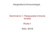 Asignatura Inmunología Seminario 1: Respuesta inmune ... · Redundancia y especialización en la respuesta inmune innata anti-infecciosa ... infecciones por hongos y bacterias capsuladas